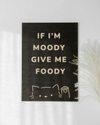 IF I'M MOODY