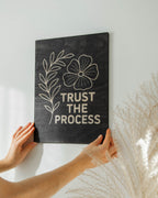 TRUST THE PROCESS